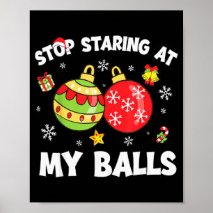 Funny Stop Staring At My Dirty Christmas For Adult Poster