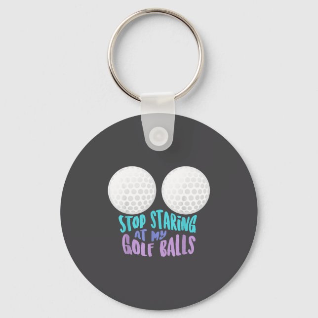 Funny Stop Staring At My Golf _ Cute Golfing Gift  Key Ring (Front)