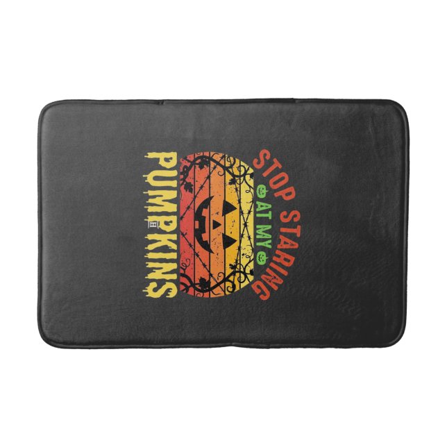 Funny Stop Staring At My Pumpkins Halloween Design Bath Mat (Front)