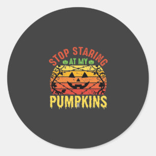 Funny Stop Staring At My Pumpkins Halloween Design Classic Round Sticker