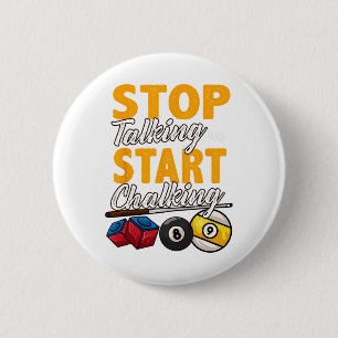 Funny Stop Talking And Start Chalking Pool Hall Bi 6 Cm Round Badge