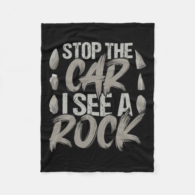 Funny Stop The Car I See A Rock Geologist Rock Hun Fleece Blanket (Front)
