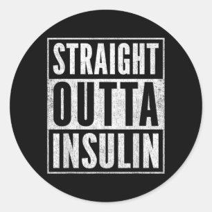 Funny Straight From Insulin Diabetes Awareness Classic Round Sticker