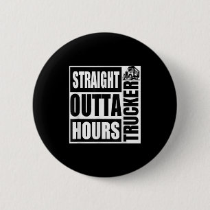 Funny Straight Outta Hours Loves Trucker Car Shirt 6 Cm Round Badge
