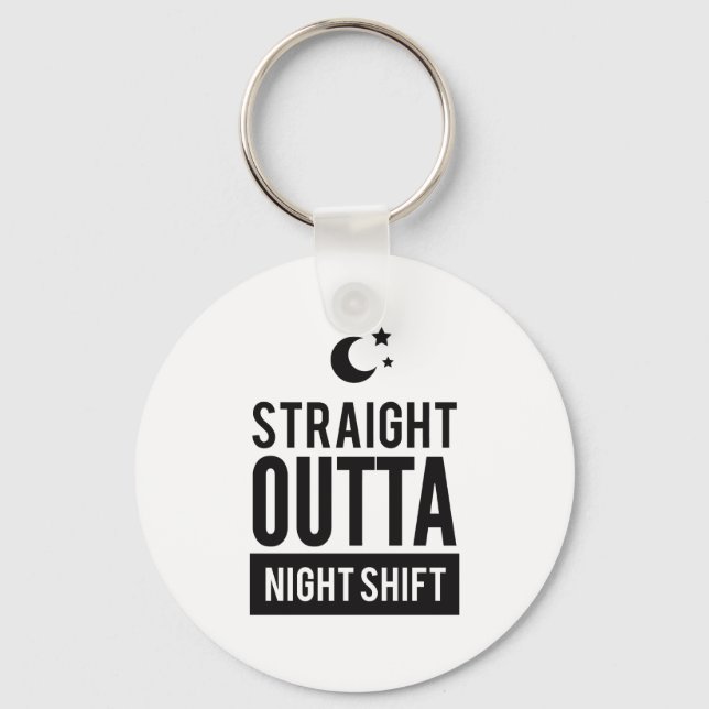 Funny Straight OUTTA Night Shift Print Key Ring (Front)