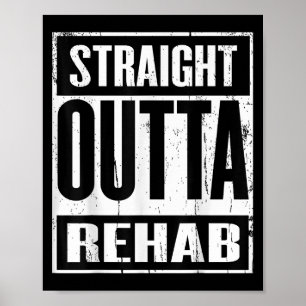 Funny Straight Outta Rehab Gift Idea Poster