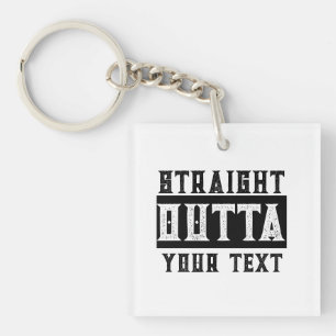 Funny 'Straight Outta Your Text' Key Ring