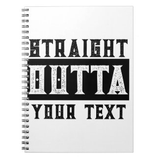 Funny 'Straight Outta Your Text' Notebook