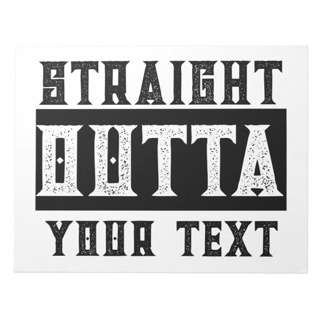 Funny 'Straight Outta Your Text' Notepad (Front)