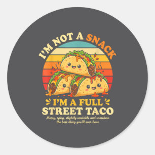 Funny Street Taco Saying Cute Food Humor Scy Kawai Classic Round Sticker