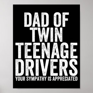 Funny Stressed Dad Of Twin Teenage Drivers Proud P Poster