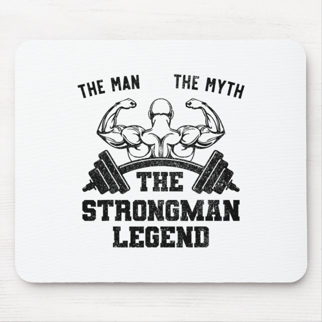 Funny Strongman The Man The Myth The Strongman Leg Mouse Pad (Front)