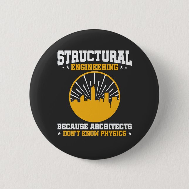 Funny Structural Engineering Physics Quote 6 Cm Round Badge (Front)
