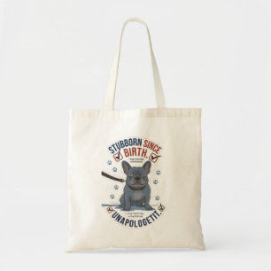 Funny Stubborn French Bulldog Dog Mum Attitude Des Tote Bag