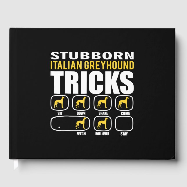 Funny Stubborn Italian Greyhound Tricks Guest Book (Front)