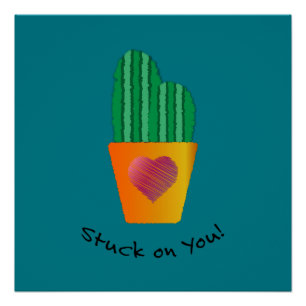 Funny Stuck On You Cactus Poster