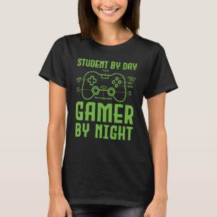 Funny Student By Day Gamer By Night Gamers Game Co T-Shirt