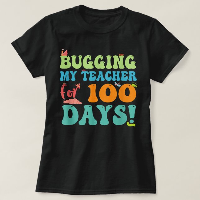 Funny Student Cicada Bugging My Teacher For 100 Da T-Shirt (Design Front)