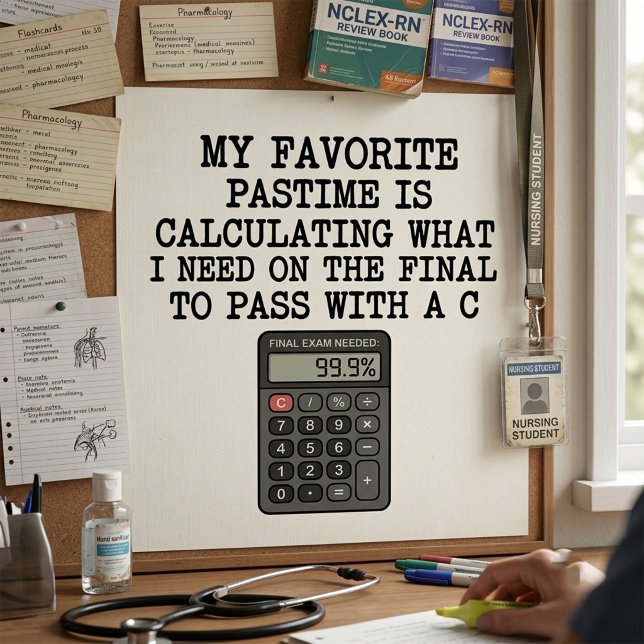 Funny Student Final Exam Calculator Quote  Poster (Creator Uploaded)