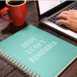 Funny Stuff I Can't Remember Notebook<br><div class="desc">This design may be personalised by choosing the customise option to add text or make other changes. If this product has the option to transfer the design to another item, please make sure to adjust the design to fit if needed. Contact me at colorflowcreations@gmail.com if you wish to have this...</div>