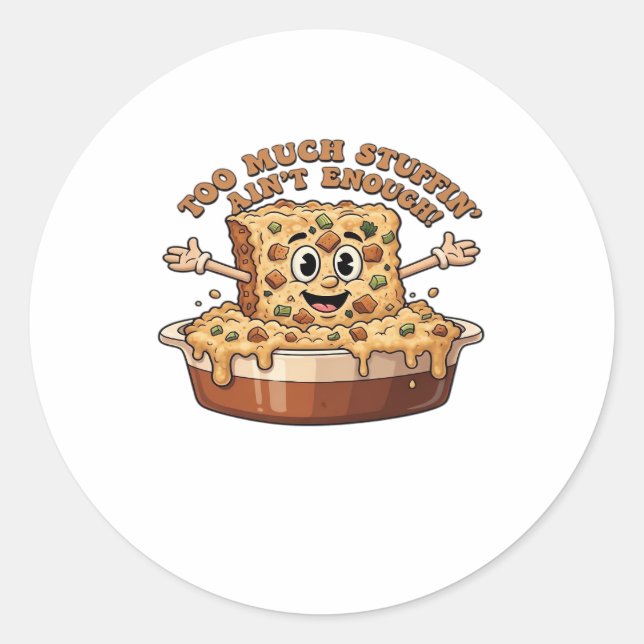 Funny Stuffing Overload Thanksgiving Classic T-Shi Classic Round Sticker (Front)