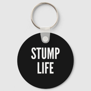 Funny Stump Life Quote For Leg Or Arm Amputee St S Key Ring