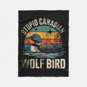 Funny stupid canadian wolf bird loon hockey fleece blanket