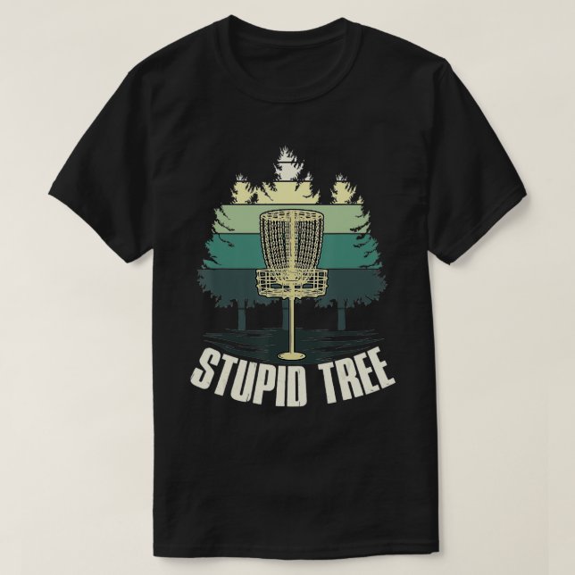 Funny Stupid Tree Disc Golf Ultimate Frisbee Golf  T-Shirt (Design Front)