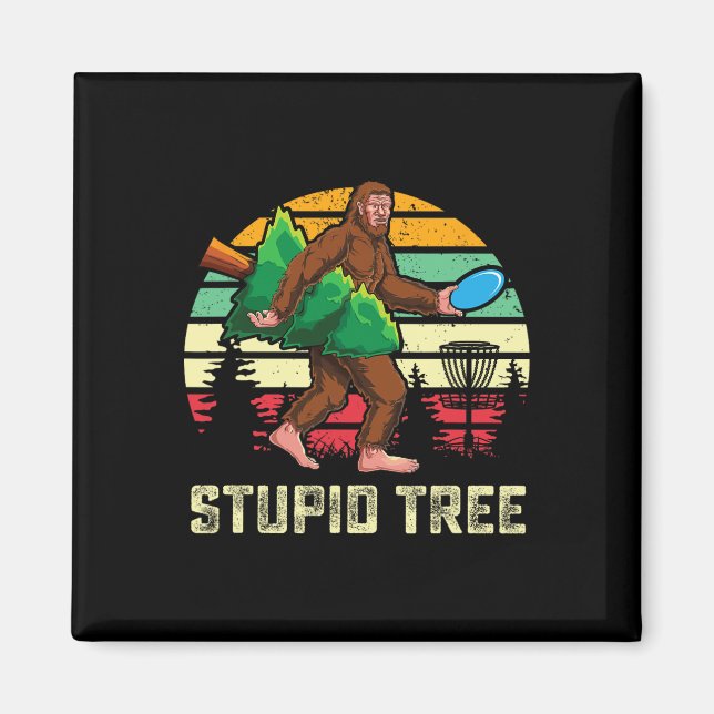 Funny Stupid Tree Frisbee Disc Golf Bigfoot Gift S Magnet (Front)