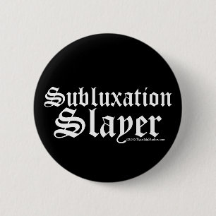 Funny Subluxation Slayer Chiropractor Chiropractic 6 Cm Round Badge