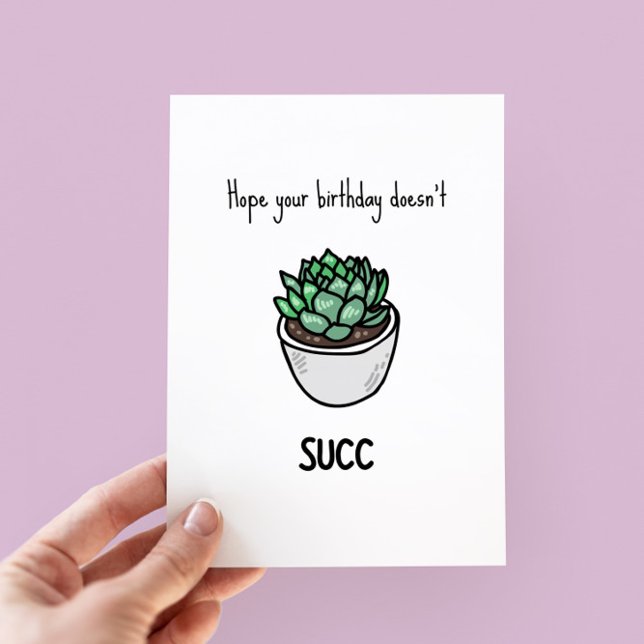 Funny Succulent Pun Birthday Card (Creator Uploaded)