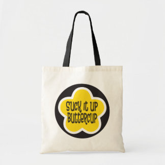 Funny Suck it Up Buttercup quote Tote Bag