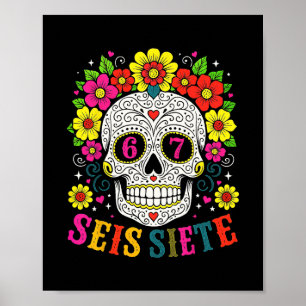 Funny Sugar Skull Seis Siete 67 Meme Day Of The De Poster