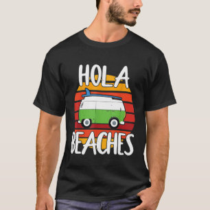 Funny Summer Beach Shirt w Surfboard Hola Beaches