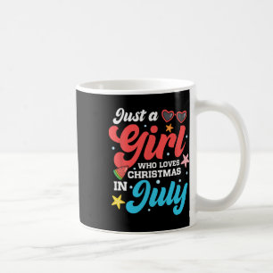 Funny Summer Just A Girl Who Loves Christmas In Ju Coffee Mug