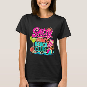 Funny summer salty mum's beach club vacation mama T-Shirt