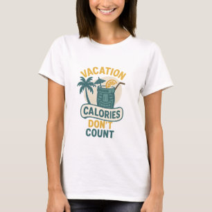 Funny Summer Trip Food Shirt - Vacation Calories