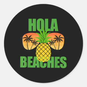 Funny Summer Vacay Beach T Sun Gles Cruise Hola Be Classic Round Sticker