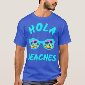 Funny Sunglasses Beach Hola Beaches Vacation Summe T-Shirt