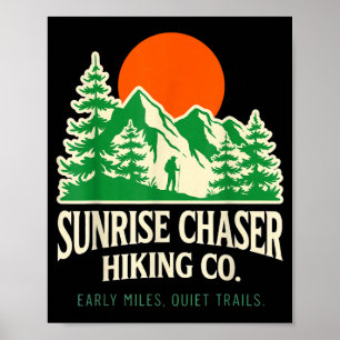 Funny sunrise chaser hiking mountain trail nature poster