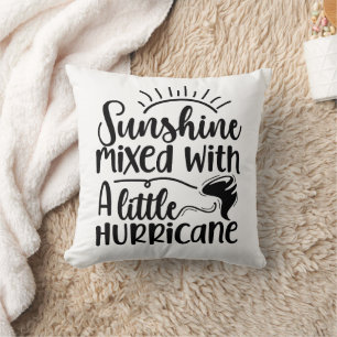Funny Sunshine Mixed With A Little Hurricane Cushion