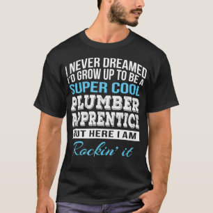 Funny Super Cool Plumber Apprentice Tshirt Gift