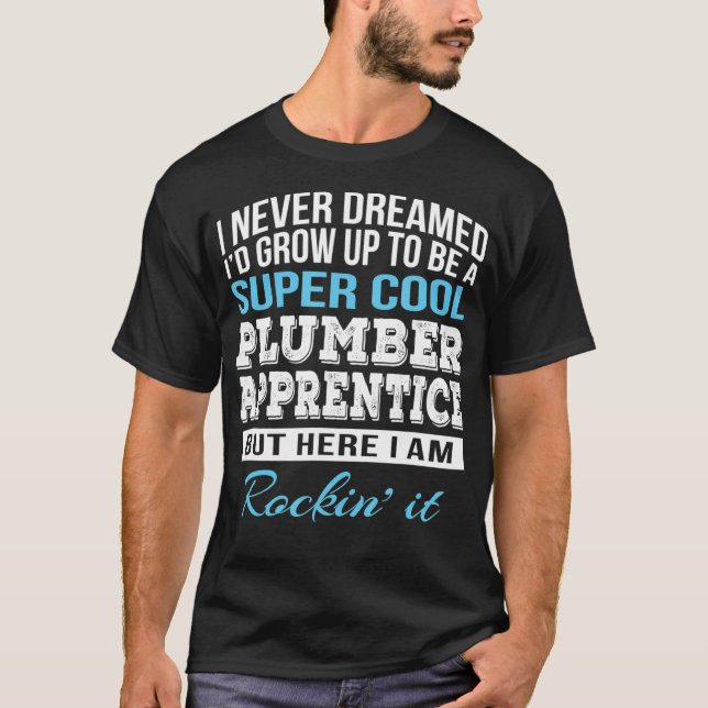 Funny Super Cool Plumber Apprentice Tshirt Gift (Front)