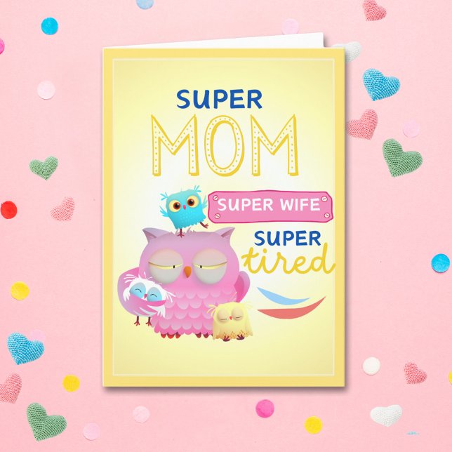 Funny Super Mum , Wife, Super Tired Mother's Day Card (Creator Uploaded)