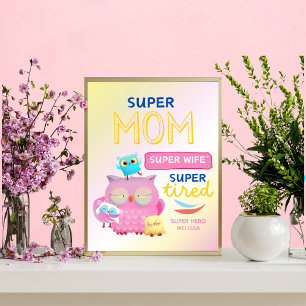 Funny Super Mum , Wife, Super Tired Mother's Day Poster
