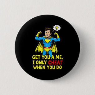 Funny superhero cheating joke sarcastic quote 6 cm round badge