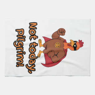 Funny Superhero Turkey Not Today Pilgrim Tea Towel