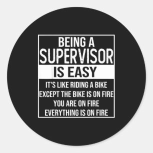 Funny Supervisor Design Saying_ Being A Supervisor Classic Round Sticker