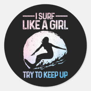 Funny Surf Like A Girl Surfer Design For Women Ret Classic Round Sticker