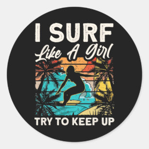 Funny Surf Like A Girl Surfer Design For Women Ret Classic Round Sticker